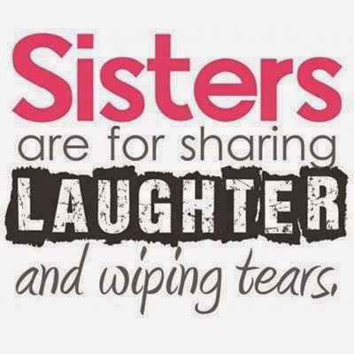 Laughter and Tears - Quotes About Sisters