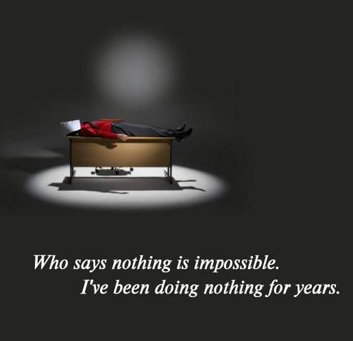 Nothing Is Impossible - Funny Quotes