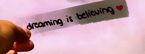 Dreaming is believing - Facebook Covers
