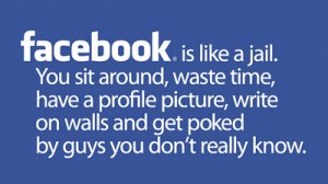 Facebook Is Like Jail - Funny Quotes