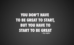 Great To Start - Motivation Quotes