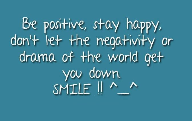Be Positive, Stay Happy - Positive Quotes