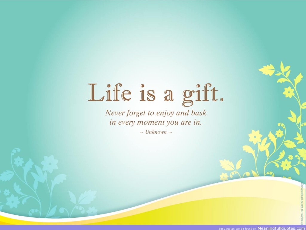 Life is a Gift - Cute Quotes