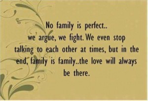 No Family Is Perfect - Family Quotes And Saying