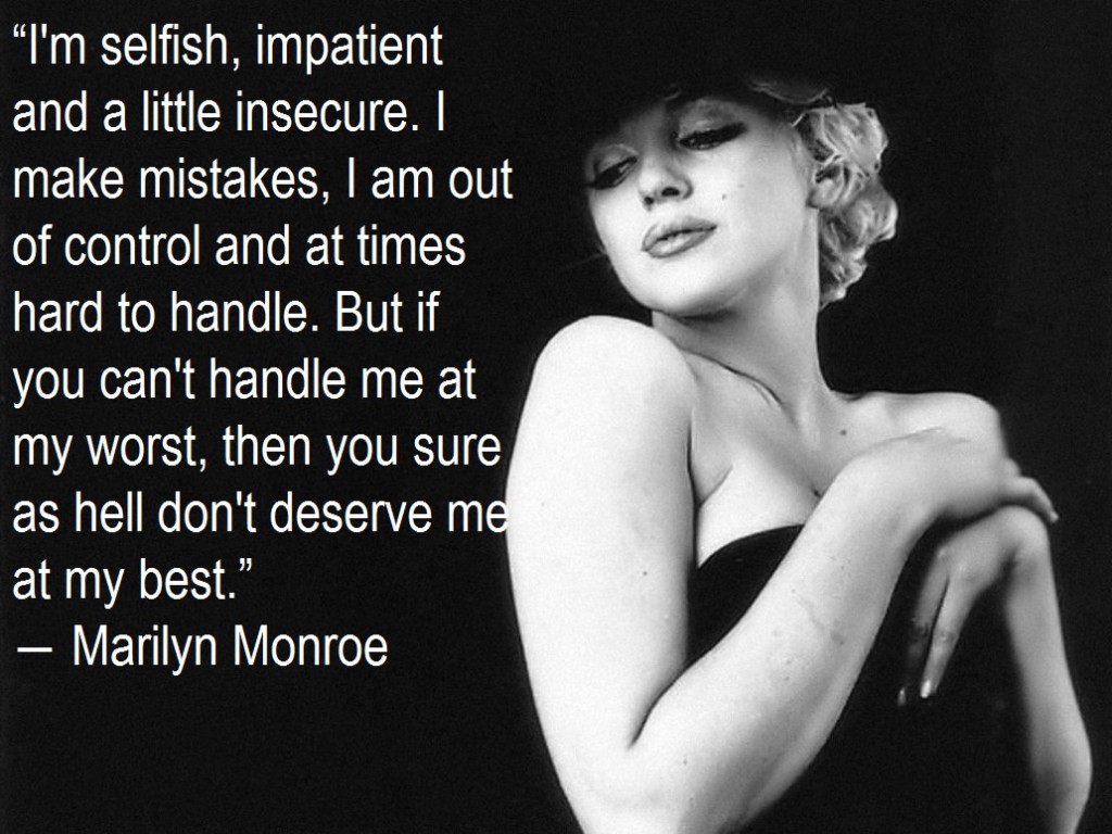 I M Selfish - Marilyn Monroe Quotes
