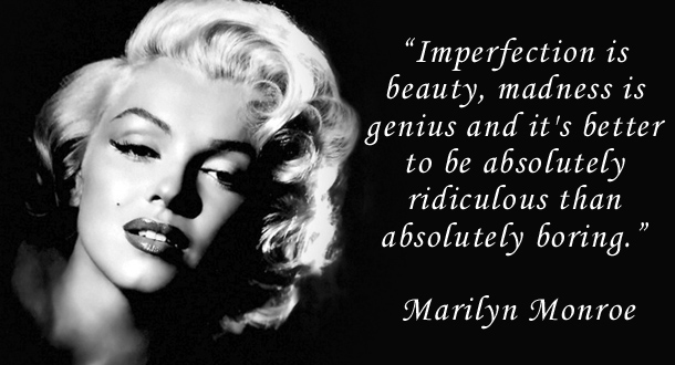 Madness, Imperfection - Marilyn Monroe Quotes