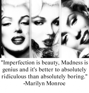Imperfection is a Beauty - Marilyn Monroe Quotes
