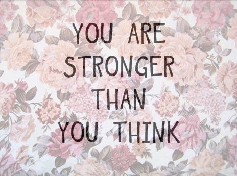 You are Stronger than you think - Quotes About Strength