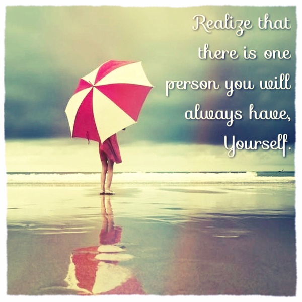 Always have yourself - Quote About Relationship