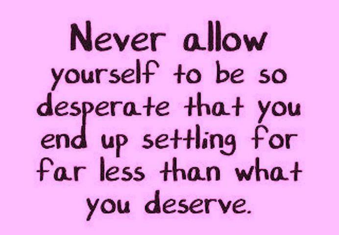 Never Allow yourself to be desperate - Collections of Quote about Attitude
