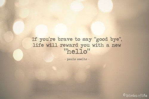 Good Bye, Brave to Say - Quote About Letting Go
