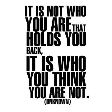 Who you think you are - Quotes About Confidence