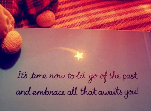 Let Go the Past - Quote About Letting Go