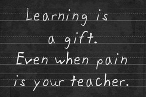 Learning IS A Gift - Inspiration Quotes About Life Lessons