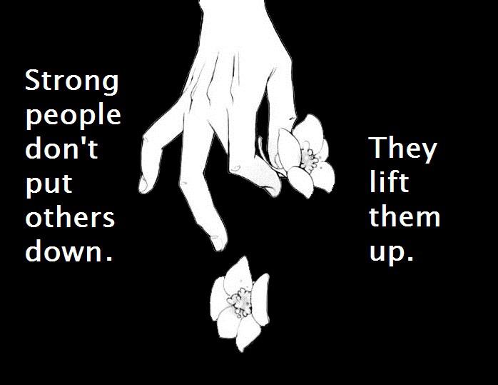 Strong People donot put others down inspirational depression quotes