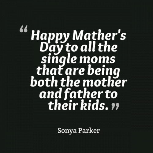 Happy mother's day to all single moms mother & son inspirational quotes