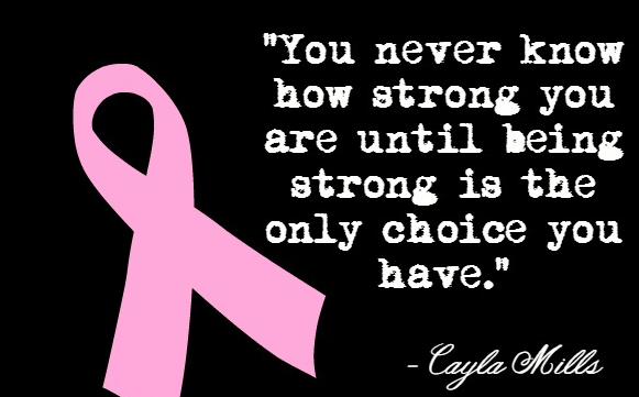You never know how strong you are until being strong is the only choice you have inspirational quotes for cancer patients 