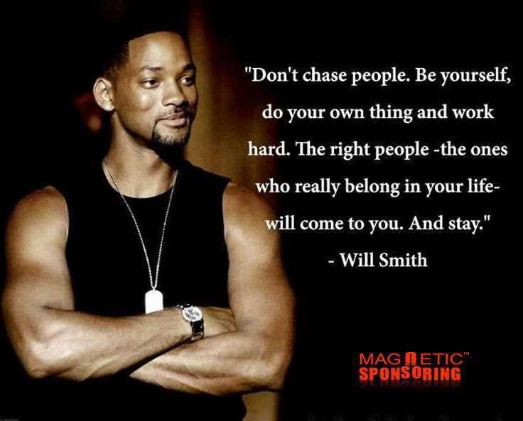 Don't Chase People. Be yourself inspirational quotes by famous people