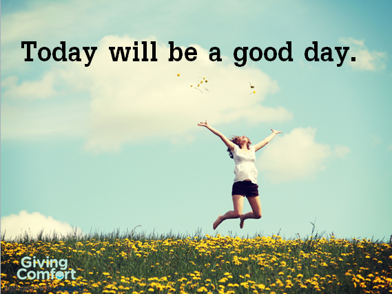 Today will be a good day inspirational quote for cancer patients