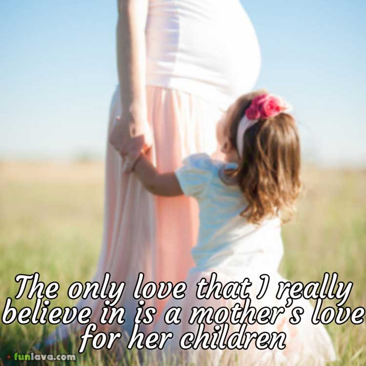only love i believe is mom