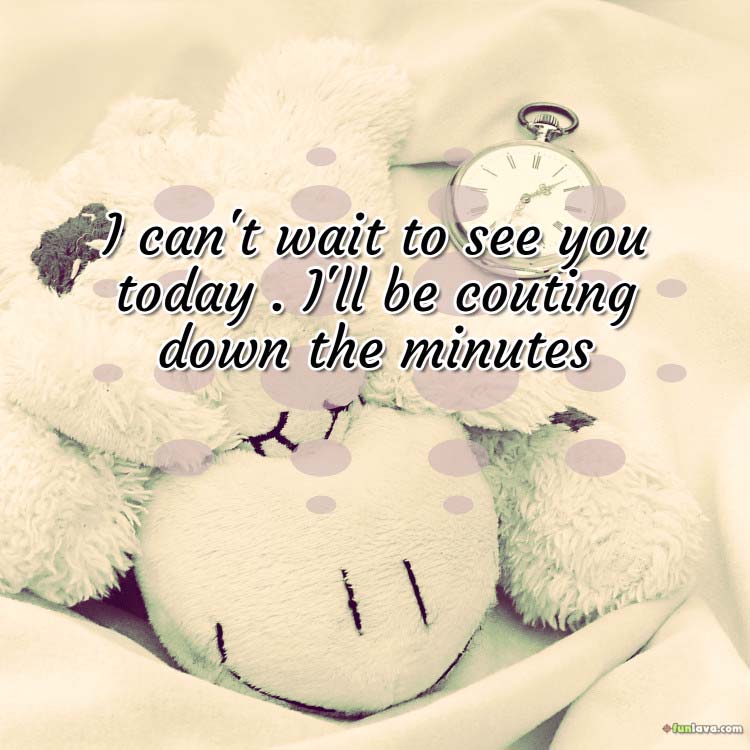 Can T Wait To See You Quotes And Sayings