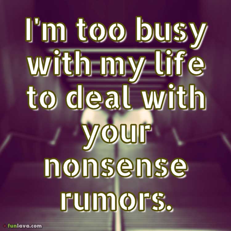 too-busy-to-deal-with-rumors